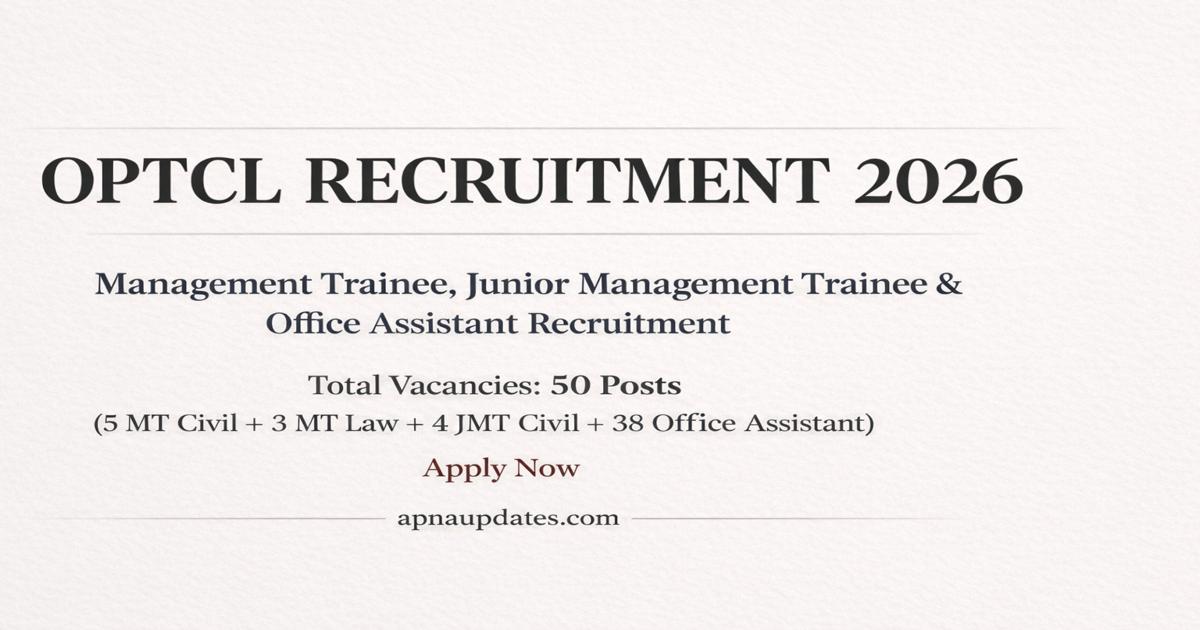 OPTCL Recruitment 2026 Notification Out – 50 Vacancies for MT, JMT & Office Assistant, Salary Up to ₹1,77,500 | Apply Online Before 15 April