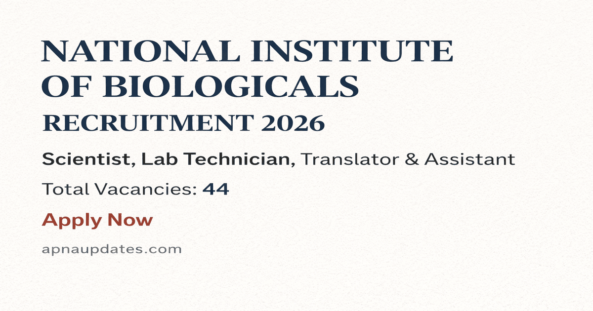National Institution of Biologicals(NIB)Notification 2026 – Check Vacancy, Salary & Apply