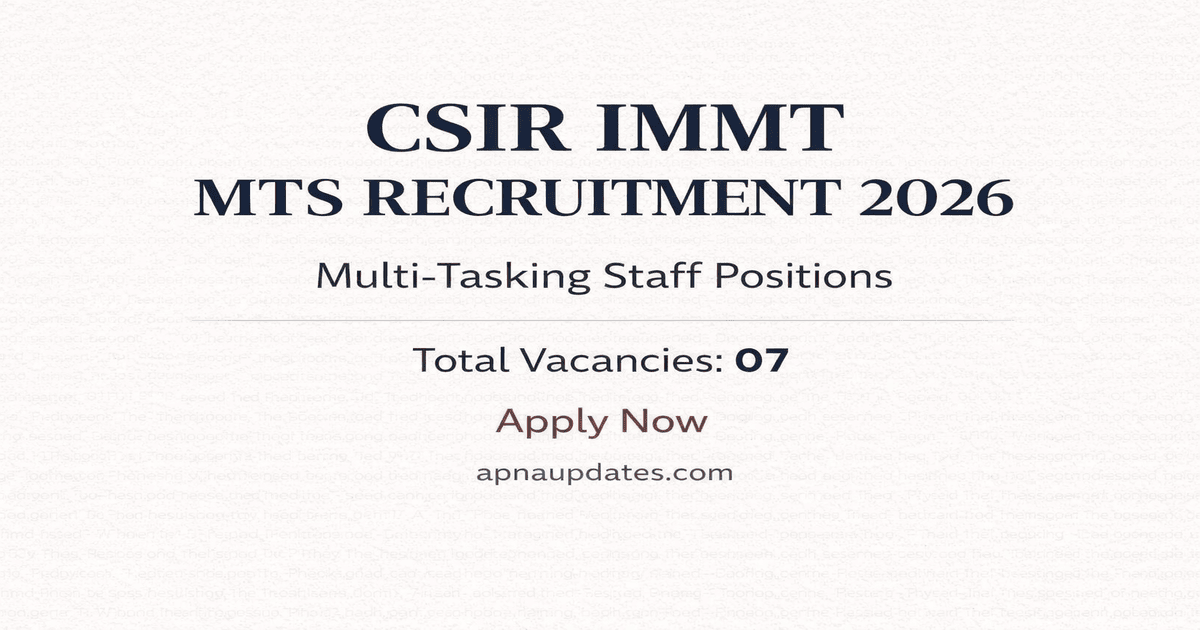 CSIR IMMT MTS Recruitment 2026 - 07 Posts, 10th Pass Job, Apply Before 21 April