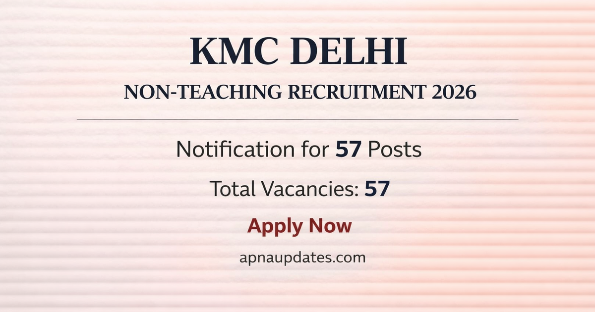 KMC Delhi Non-Teaching Recruitment 2026 Notification for 57 Posts – Apply Online