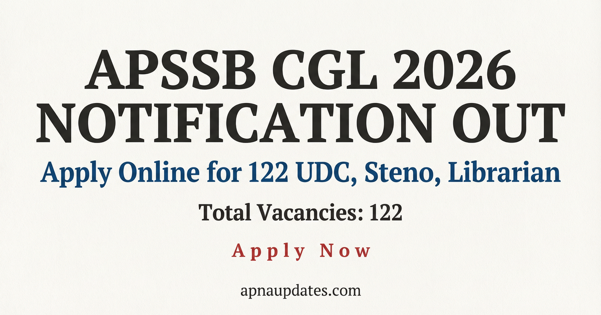 APSSB CGL 2026 Notification OUT: Apply Online for 122 UDC, Steno, Librarian Posts