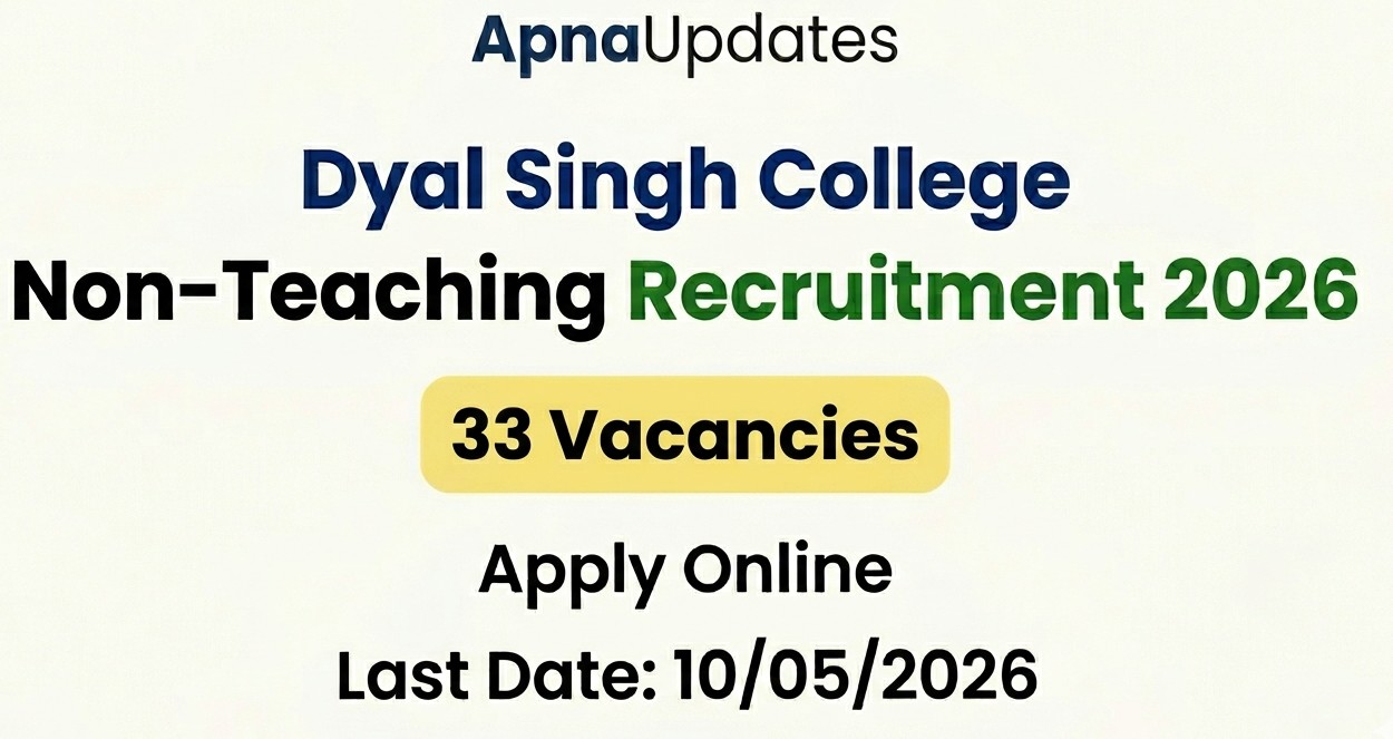Dyal Singh College Recruitment 2026: Non-Teaching Posts, Eligibility, Salary & Apply Online